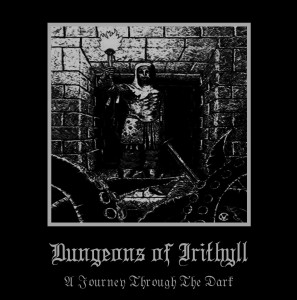 DUNGEONS OF IRITHYLL - A Journey Through The Dark (CD)