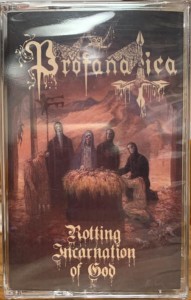 PROFANATICA - Rotting Incarnation Of God (MC)