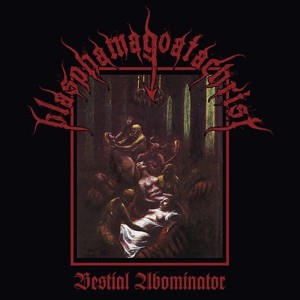 BLASPHAMAGOATACHRIST - Bestial Abominator (CD)