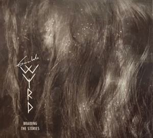 GAAHLS WYRD - Braiding The Stories (DigiCD)
