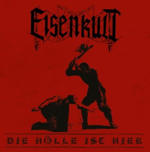 EISENKULT - Die Hölle ist hier (LP)