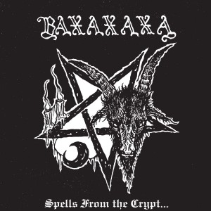 BAXAXAXA - Spells From the Crypt (CD)