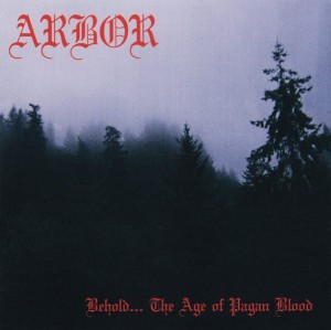 ARBOR - Behold… The Age of Pagan Blood (CD)