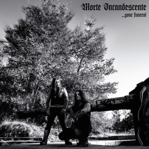 MORTE INCANDESCENTE - ... your funeral (LP)