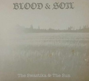  BLOOD & SOIL - The Swastika & The Sun (LP)