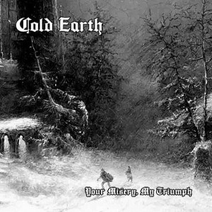 COLD EARTH - Your Misery, My Triumph (CD)