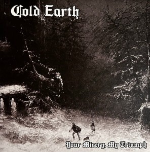 COLD EARTH - Your Misery, My Triumph (LP)