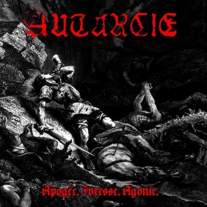 AUTARCIE - Apogée.Ivresse.Agonie (CD)