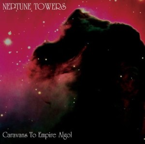 NEPTUNE TOWERS - Caravans To Empire Algol (CD)