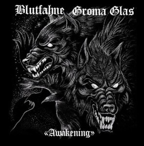BLUTFAHNE / GROMA GLAS - Awakening (DigiCD)