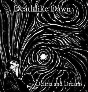 DEATHLIKE DAWN - Deliria and Dreams (CD) 