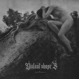 DISTANT SHAPES - Life Forsaken (DigiCD)