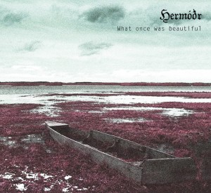 HERMÓÐR - What once was beautiful (DigiCD) (remastered)