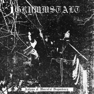 GRYMMSTALT - Anthems of Mournful Despondency (CD)