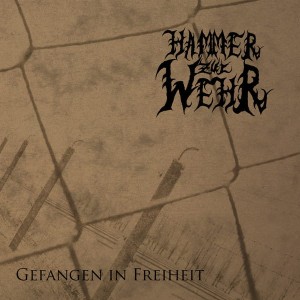 HAMMER ZUR WEHR - Gefangen in Freiheit (CD)