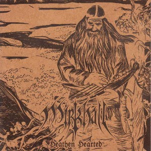 MIRKHALL - Heathen Hearted (CD)